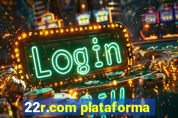 22r.com plataforma